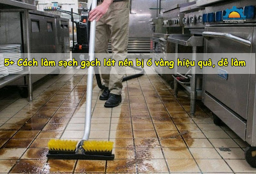 cách làm sạch gạch lát nền bị ố vàng